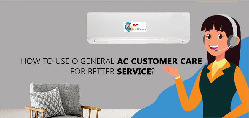 how-to-use-o-general-ac-customer-care-for-better-service